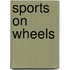 Sports on Wheels