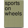 Sports on Wheels door Patrick Mangan