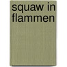 Squaw in Flammen door Julia Fargg