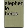 Stephen Le Heros by James Joyce