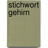 Stichwort Gehirn by Rudolf Steiner