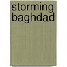 Storming Baghdad door Daniel J. Norman