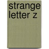 Strange Letter Z by Debra Daley
