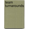Team Turnarounds door Joe Frontiera