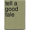 Tell A Good Tale door William Rumbol