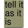 Tell It As It Is door Mark Smith
