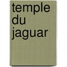Temple Du Jaguar by Andre Gex
