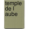 Temple de L Aube by Yokio Mishima