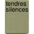 Tendres Silences