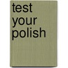 Test Your Polish by J. Krzton