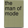 The  Man Of Mode door Sir George Etherege