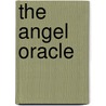 The Angel Oracle door Wendy Hobson
