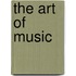The Art of Music