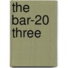 The Bar-20 Three door Clarence Edward Mulford