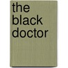 The Black Doctor door Sir Arthur Conan Doyle