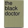The Black Doctor by Sir Arthur Conan Doyle