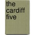 The Cardiff Five