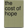 The Cost of Hope by Amanda Bennett