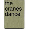 The Cranes Dance door Meg Howrey