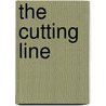 The Cutting Line door T. Fitzgerald