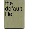 The Default Life by Sam Mcloughlin