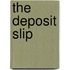 The Deposit Slip