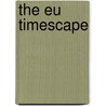 The Eu Timescape door Klaus H. Goetz