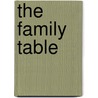 The Family Table door Philibert Ortega