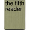 The Fifth Reader door Edward Austin Sheldon