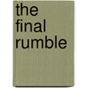 The Final Rumble door Rayven Skyy