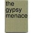 The Gypsy Menace