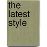 The Latest Style door Kathlene Davis