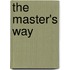 The Master's Way