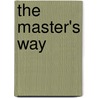 The Master's Way door Charles Reynolds Brown