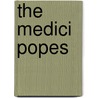 The Medici Popes door Herbert Vaughan