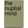The Nuptial Mind door Lloyd E. Sandelands