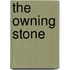 The Owning Stone