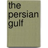 The Persian Gulf door Sir Arnold Talbot Wilson