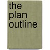 The Plan Outline door Jeff S. Swanson