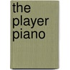 The Player Piano door G. Charles Cook