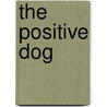 The Positive Dog door Jon Gordon