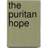 The Puritan Hope by Iain H. Murray