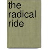 The Radical Ride door Lanny Smith