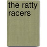 The Ratty Racers by Maddy McClellan