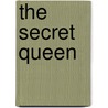 The Secret Queen by Mark Miller