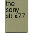 The Sony Slt-a77