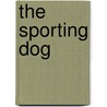 The Sporting Dog door Joseph Alexander Graham