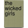 The Wicked Girls door Alex Marwood