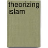 Theorizing Islam door Aaron W. Hughes