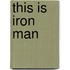 This Is Iron Man